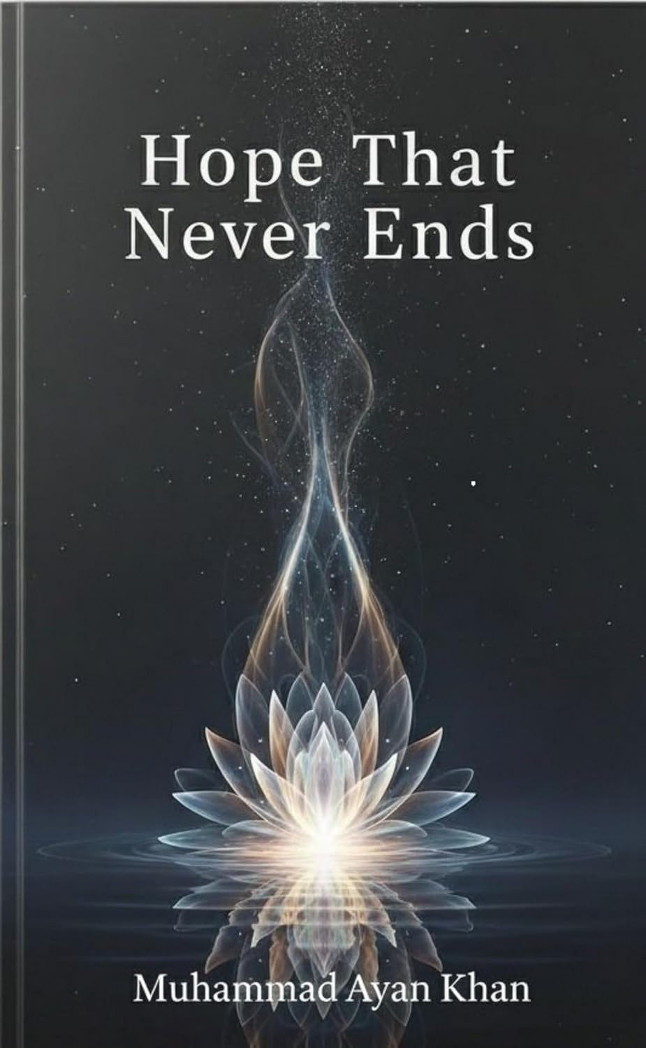 Hope That Never Ends — Muhammad Ayan Khan